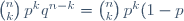 {n \choose k} \, p^k q^{n-k} = {n \choose k} \, p^k (1-p)^{n-k}